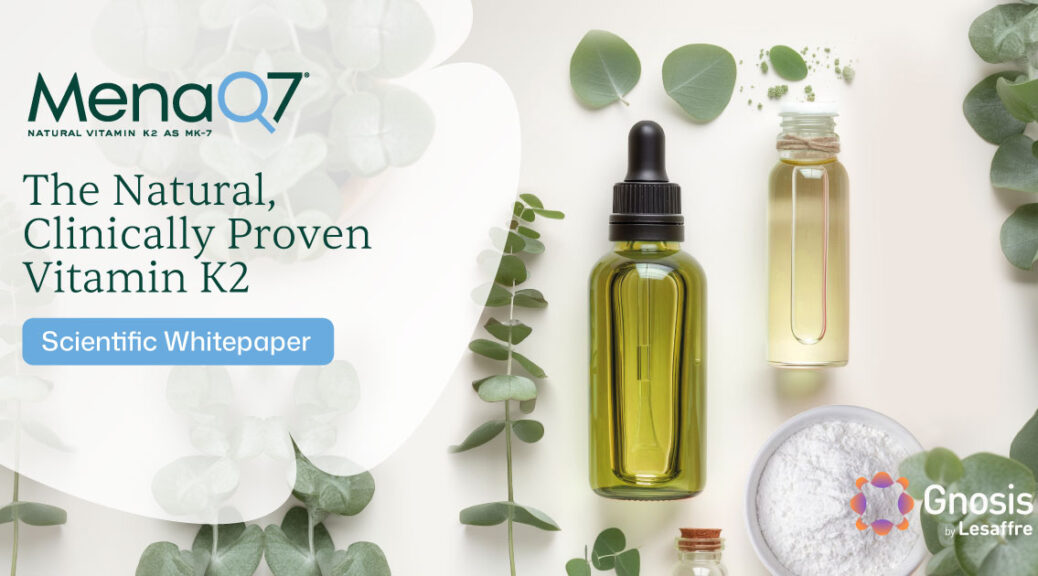 The Natural, Clinically Proven Vitamin K2 as MK-7: Complete MenaQ7® Scientific White Paper  